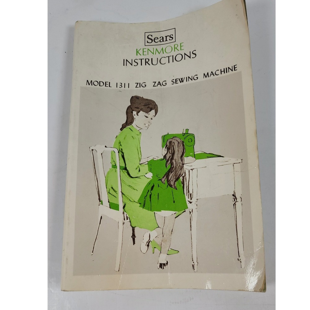 Vintage Sears Kenmore Model 1311 Zig Zag Sewing Machine Instruction Manual Book